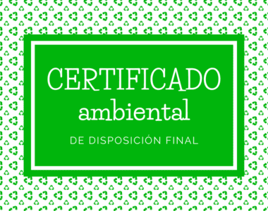 Certificado ambiental de disposición final